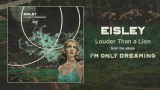 Eisley "Louder Than a Lion" (ft. Anthony Green)