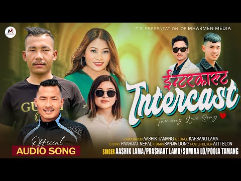 Intercast || Prasant Lama, Aashik Lama, Sumina Lo, Puja Tamang|| Tamang Selo Song 2025/2085