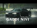 Gaddi Nimi Ji Kara Ke(slowed+reverb) | Reet