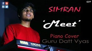 Meet Piano Cover |Guru Datt Vyas|Simran|Arijit Singh|Kangana|Sachin-Jigar|Karaoke|Instrumental|