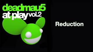 deadmau5 / Reduction (Original Mix)