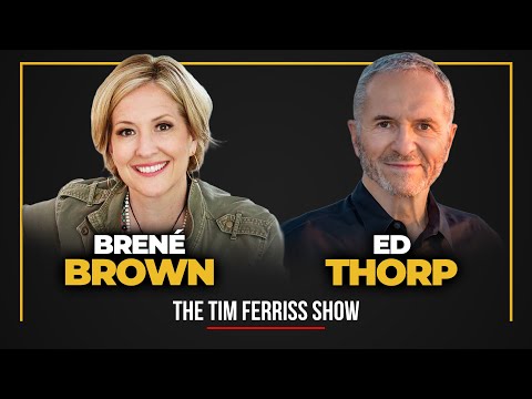 Brené Brown and Edward O. Thorp — The Tim Ferriss Show