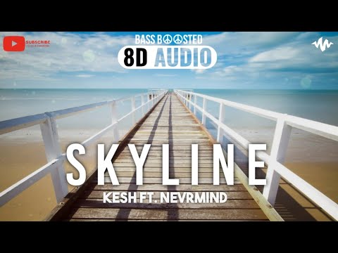 Kesh ft. Nevrmind - Skyline [8D AUDIO]