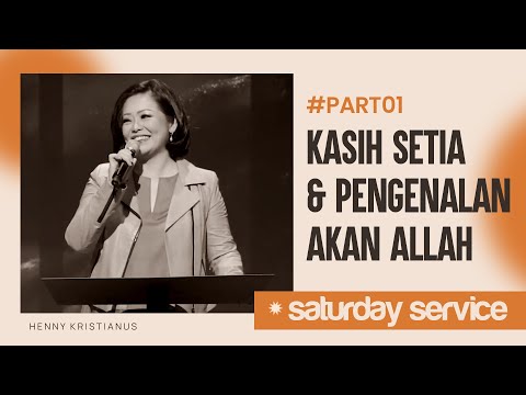 SATURDAY SERVICE | 22 JULI | 18:45 WIB | KASIH SETIA DAN PENGENALAN AKAN ALLAH - PART 1