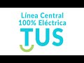 Línea Central TUS 100% eléctrica