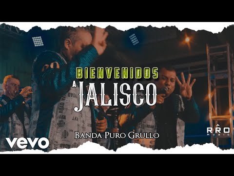 Banda Puro Grullo - Bienvenidos A Jalisco (Video Oficial)