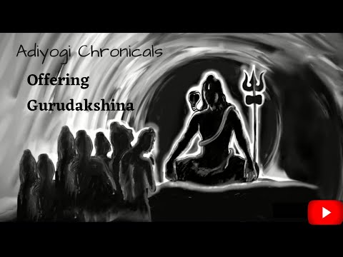Adiyogi Chronicles | Offering Gurudakshina - Sadhguru