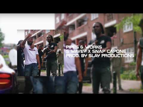 S Wavey x Snap Capone - Pipes & Works Prod. By Slay Productions