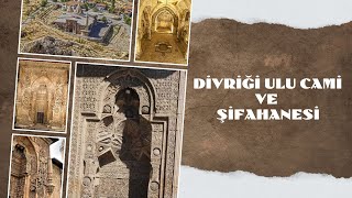 DİVRİĞİ ULU CAMİ VE ŞİFAHANESİ: HÜRREMŞAH'IN YONTU SANATI