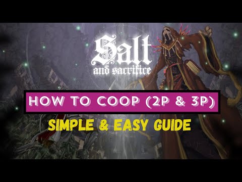 Salt And Sacrifice: How To Play COOP 2P & 3P MULTIPLAYER - A Simple Guide