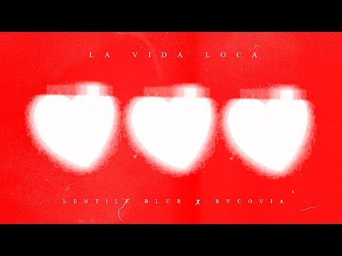 Lentile Blur & Bvcovia - La Vida Loca (Visual)