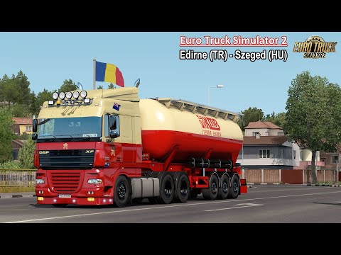 ETS2 | Edirne (TR) - Szeged (HU) | DAF XF105 (6x4) | Timelpase