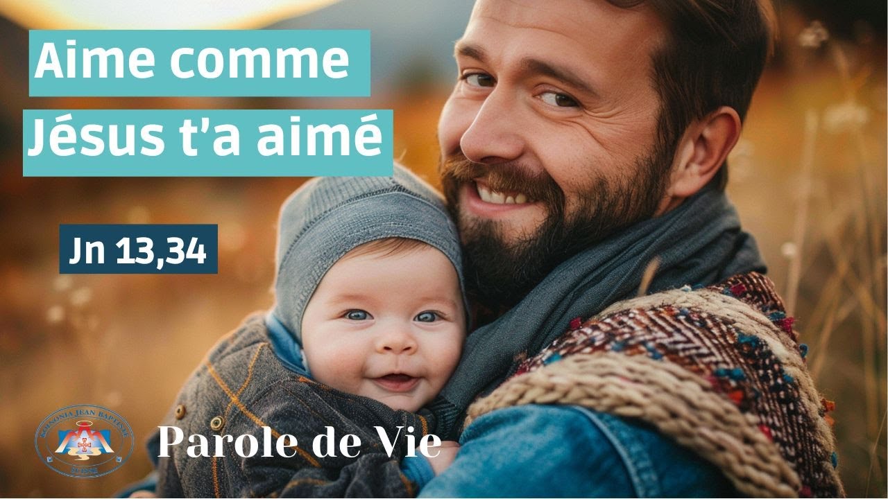 Parole de Dieu pour ce jour - Jn 13,34 -  Aime comme Jésus t’a aimé