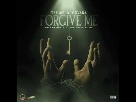 Teejay,Govana- Forgive me (Audio)
