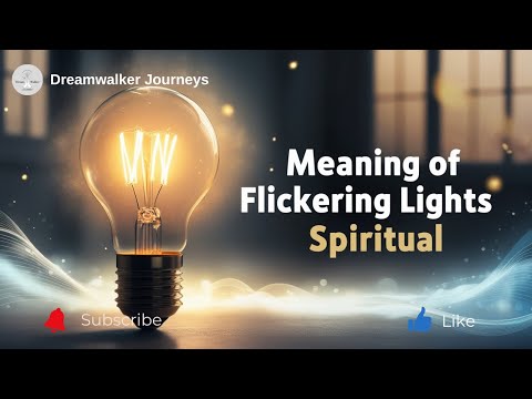 Spiritual Meaning of Flickering Lights: Signs from the Spirit Realm & Energy Shifts