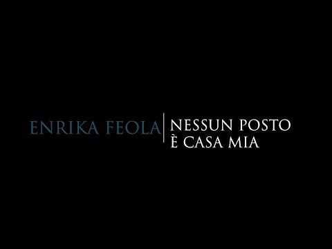 Enrika Feola - Nessun posto è casa mia