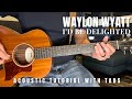 I D Be Delighted Waylon Wyatt Guitar Lesson With Tabs