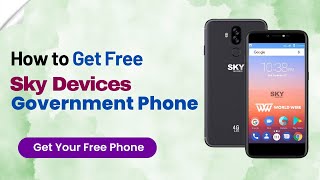 How To Get Free Sky Devices Government Phone-World-wire