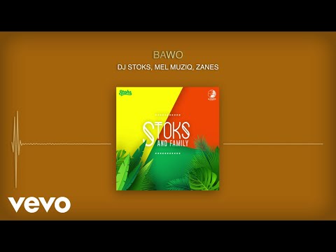 DJ Stoks, Mel Muziq - Bawo (Visualizer) ft. Zanes