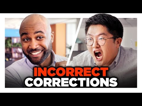 Don't Correct Me if You're Wrong