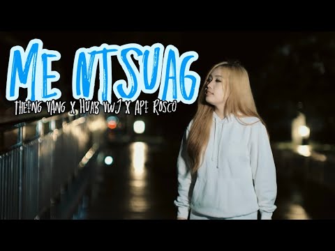 ME NTSUAG (Official MV) THEENG VANG, HUAB VWJ & APE ROSCO 🎥 By DJSAINTPAUL & JYSA FILMS (prodbyHang)
