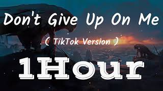 Andy Grammer - Don&#39;t Give Up On Me | [ Lyrics ] | [ 1Hour ] [ Loop ] | [ TikTok Version ]