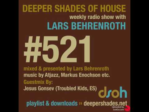 Deeper Shades Of House 521 - guest mix by JESUS GONSEV - DEEP SOULFUL HOUSE - FULL SHOW