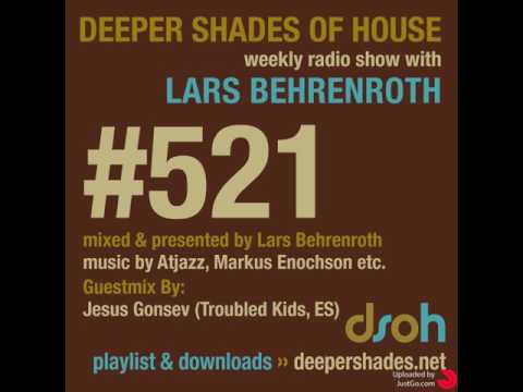 Deeper Shades Of House #521 - guest mix by JESUS GONSEV - DEEP SOULFUL HOUSE