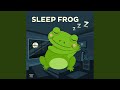 Sleep Frog Music, Pt. 198