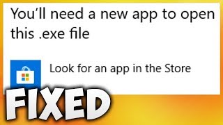 How To Fix You Will Need A New App To Open This EXE File Error (Easy Solution)