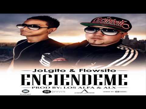 JoLgito & Flowsito - Enciendeme (Prod. By Los Alfa & ALX) (Official Preview)