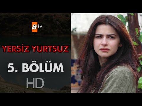 Yersiz Yurtsuz 5. Bölüm