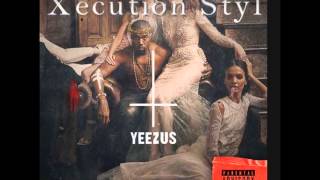 Yeezus-Guilt Trip(Xecution Styl)