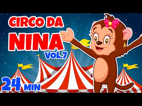 Circo da Nina Vol. 7 - Giramille 24 min | Desenho Animado Musical
