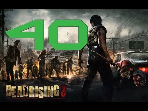 Lets Play DEAD RISING 3 Deutsch Part 40 German Walkthrough Gameplay 1080p