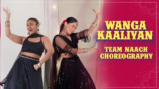 Wanga Kaaliyan  Asees Kaur  Team Naach Choreograph
