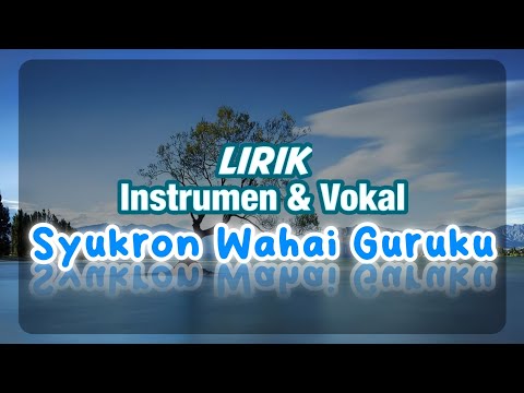 Lirik Syukron Wahai Guruku - Instrumen & Vokal