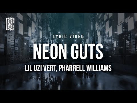 Lil Uzi Vert feat. Pharrell Williams - Neon Guts | Lyrics