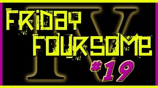 The Friday Foursome #19 - Mods & Add-ons