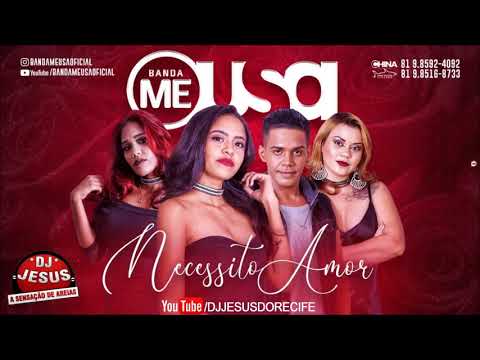 BANDA ME USA - NECESSITO AMOR - MÚSICA NOVA - LANÇAMENTO - DJ JESUS