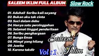 Download lagu Saleem Iklim Full Album || Aduhai, Seribu kali sayang - Pop Slow Rock Malaysia mp3