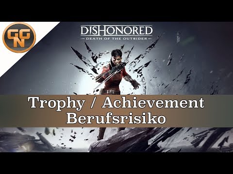 Dishonored Tod des Outsiders Berufsrisiko / Occupational Hazard Trophy / Achievement Guide