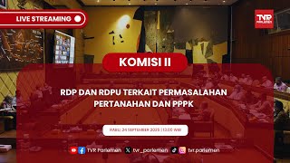 KOMISI II DPR RI RDP DAN RDPU TERKAIT PERMASALAHAN PERTANAHAN DAN PPPK