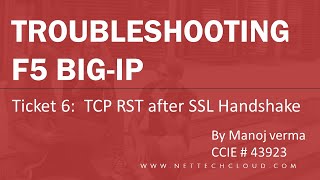 Troubleshooting F5BIGIP  #TICKET6  #TCPRST  #SSLHANDSHAKE #INTERVIEWQUESTION