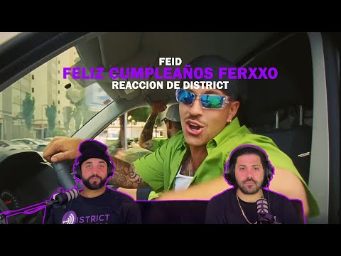 Feid - Feliz Cumpleaños Ferxxo (Reaccion de District)