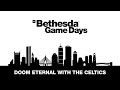Bethesda Game Days 2020: DOOM Eternal with the Celtics