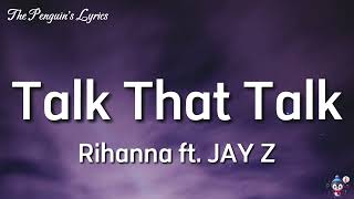 Download lagu Rihanna - Talk That Talk (Lyrics) ft. JAY Z mp3
