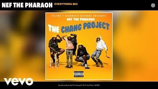 Nef The Pharaoh - Everything Big (Remastered) (Audio) (Remastered)