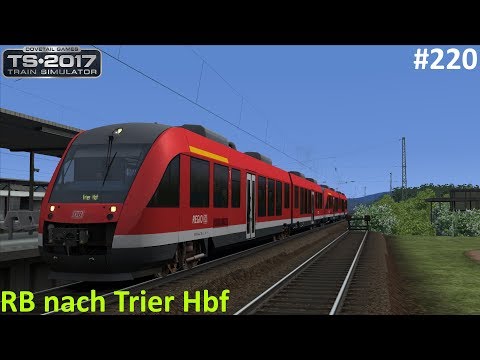 Let's Play Train Simulator 2017 [60FPS] #220 - RB nach Trier Hbf | Durchs Moseltal | BR 648