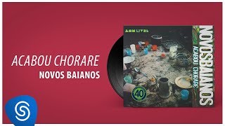 (CD COMPLETO) Novos Baianos - Acabou Chorare [Áudio Oficial]